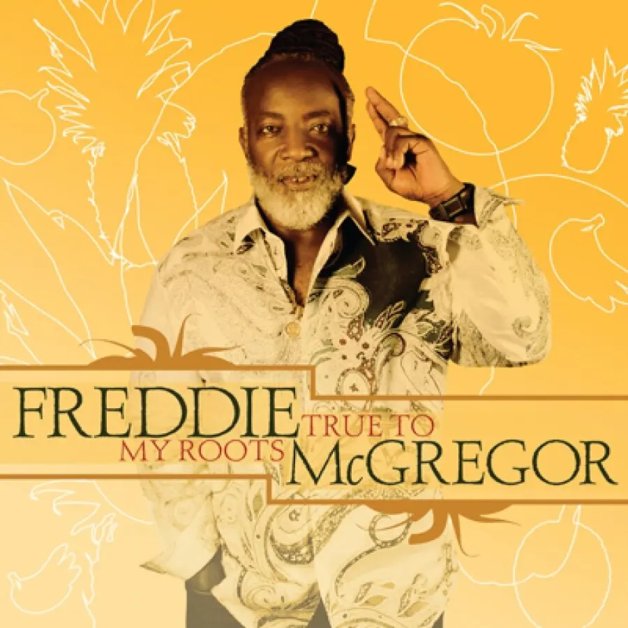 REGGAE AMBASSADOR FREDDIE MCGREGOR ANNOUNCES NEW SINGLE “TRUE TO MY ROOTS” AVAILABLE ON I-Tunes TODAY!